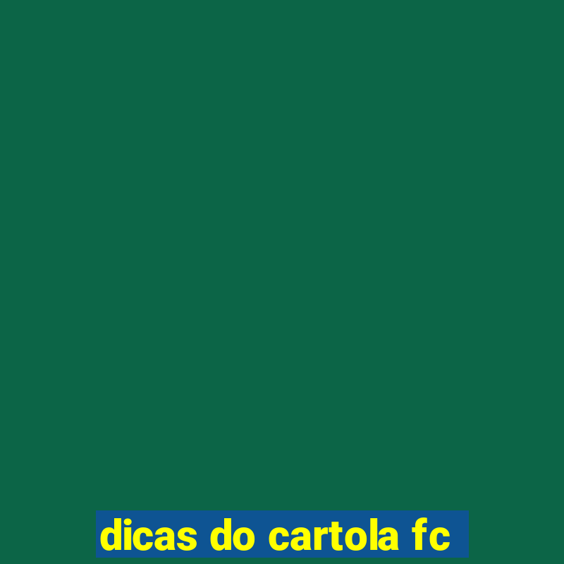 dicas do cartola fc